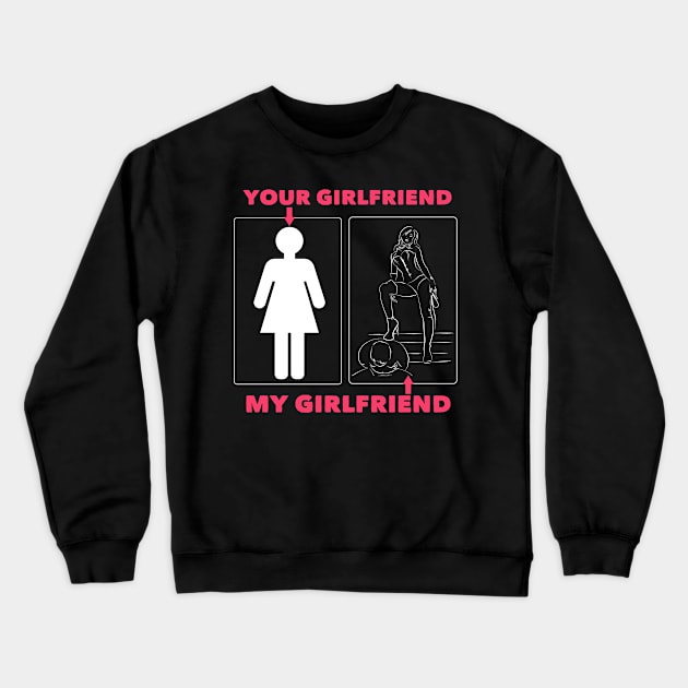 BDSM My Girlfriend Crewneck Sweatshirt by Cooldruck